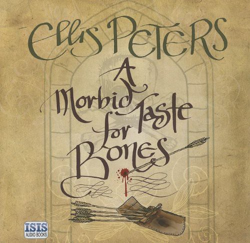 Stephen Thorne, Ellis Peters, Edith Pargeter: A Morbid Taste For Bones (AudiobookFormat, 2011, ISIS Audio Books, Isis Audio Books)