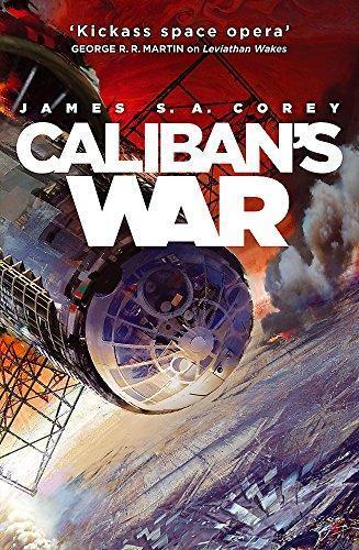 James S. A. Corey: Caliban's War (The Expanse, #2) (2012, Orbit)