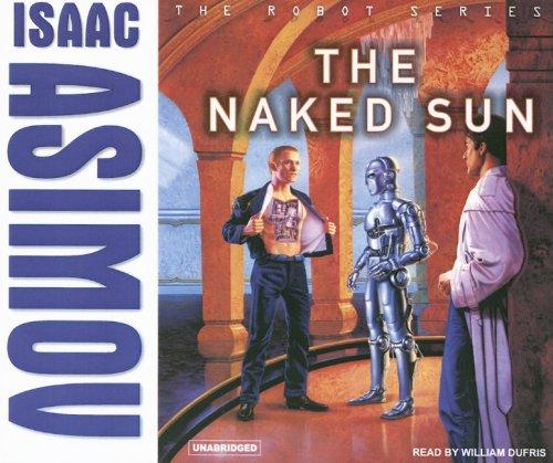 Isaac Asimov: The Naked Sun (Robot (Tantor)) (AudiobookFormat, Tantor Media)