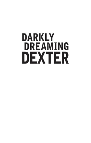 Jeffry P. Lindsay, Jeff Lindsay: Darkly Dreaming Dexter (EBook, 2005, Knopf Doubleday Publishing Group)