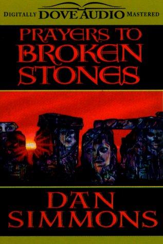 Dan Simmons: Prayers to Broken Stones (AudiobookFormat, Audio Literature)