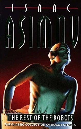 Isaac Asimov: The Rest of the Robots (Robot #0.2) (1968)