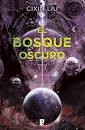 Liu Cixin: El bosque oscuro (Paperback, Spanish language, 2019, Penguin Random House Grupo Editorial (Nova))