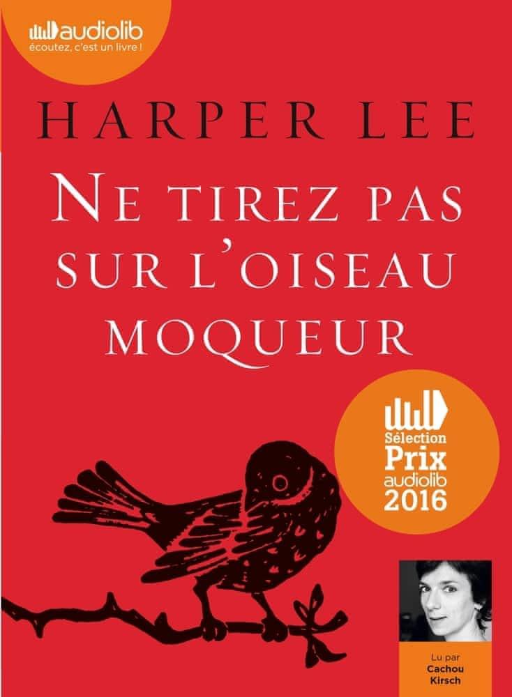 Harper Lee: Ne tirez pas sur l'oiseau moqueur (French language, 2015, Audiolib)