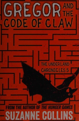 Suzanne Collins: Gregor and the Code of Claw (2016, Scholastic)