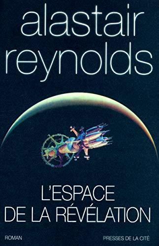 Alastair Reynolds: L'Espace de la révélation (French language, 2002, Presses de la Cité)