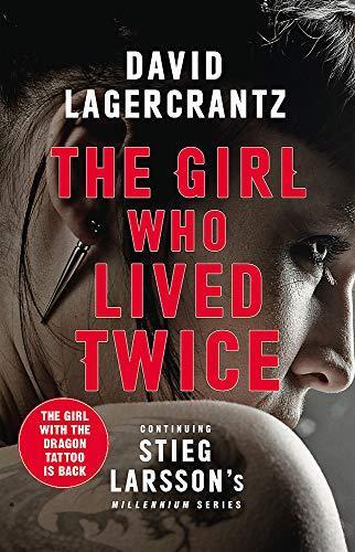 David Lagercrantz: The Girl Who Lived Twice (Millennium, #6)