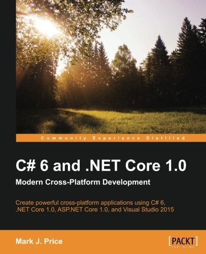 Mark J. Price: C# 6 and .NET Core 1.0: Modern Cross-Platform Development (Packt Publishing - ebooks Account)