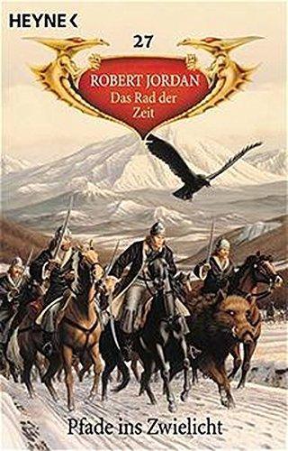 Robert Jordan: Das Rad der Zeit 27: Pfade ins Zwielicht (German language, 2003, Heyne Verlag)