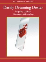 Jeffry P. Lindsay, Jeff Lindsay: Darkly Dreaming Dexter (AudiobookFormat, Recorded Books)