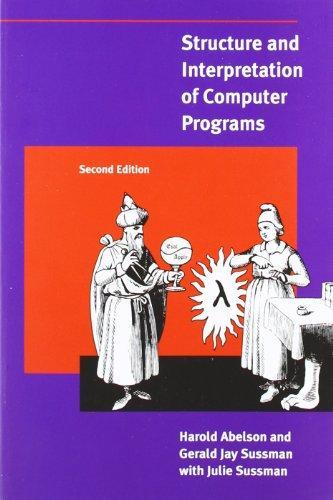 Hal Abelson, Gerald Jay Sussman: Structure and Interpretation of Computer Programs - 2nd Edition (1996)