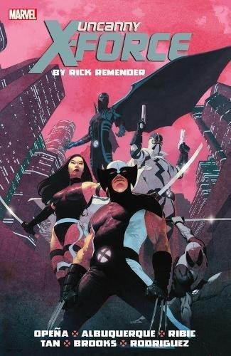 Rick Remender: Uncanny X-Force by Rick Remender: The Complete Collection Volume 1 (2014)