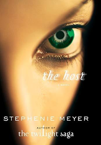 Stephenie Meyer: The Host (The Host, #1) (2008, Little, Brown and Company)