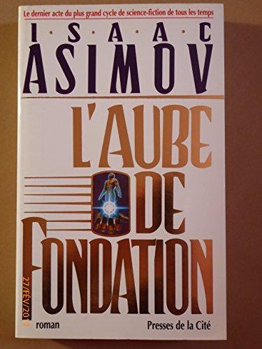 Isaac Asimov: L'Aube de Fondation (French language, 1993, Presses de la Cité)