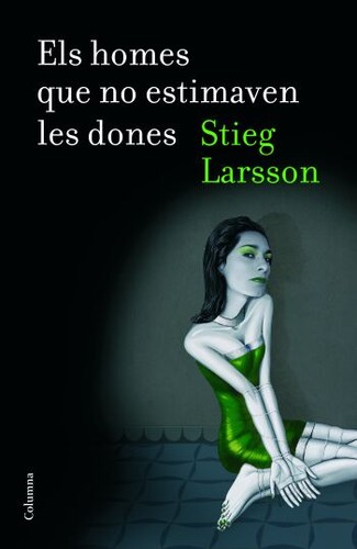 Stieg Larsson: Els homes que no estimaven les dones (Paperback, Catalan language, 2009, Columna)