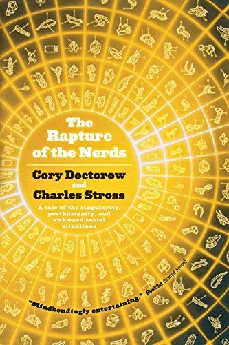 Cory Doctorow, Charles Stross: The Rapture of the Nerds: A tale of the singularity, posthumanity, and awkward social situations