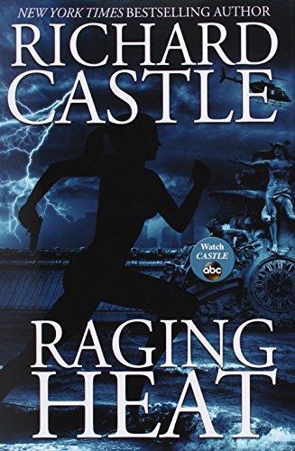 Richard Castle: Raging Heat (Nikki Heat, #6)