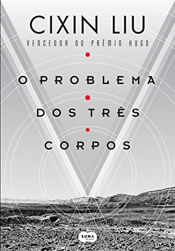 Liu Cixin: O Problema dos Três Corpos (Portuguese language, Suma de Letras)