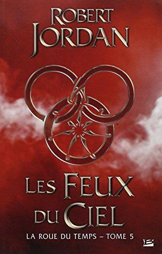 Robert Jordan: Les feux du ciel (French language, 2013, Bragelonne)