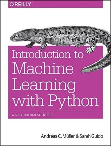 Sarah Guido, Andreas C. Müller: Introduction to Machine Learning with Python (2016)