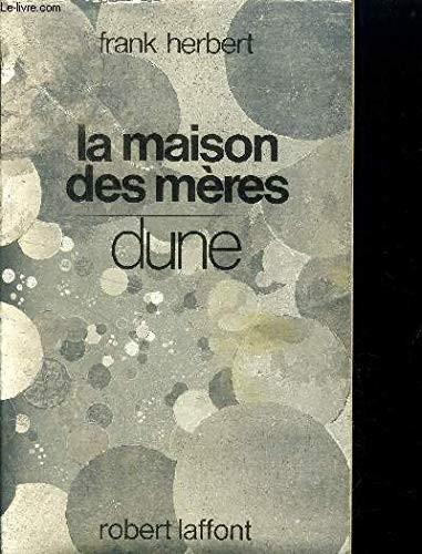 Frank Herbert: La maison des mères (French language, 1986, Éditions Robert Laffont)