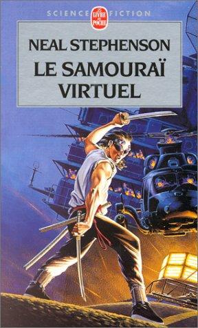 Neal Stephenson: Le samouraï virtuel (French language, 2000, Le Livre de poche)