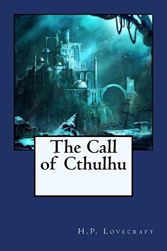 H.P. Lovecraft, Amara Saldaña: The Call of Cthulhu (Paperback, Createspace Independent Publishing Platform, CreateSpace Independent Publishing Platform)