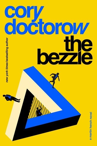 Cory Doctorow: The Bezzle (2024, Tor Books)