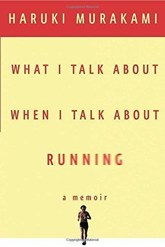 村上春樹: What I Talk About When I Talk About Running (2008)