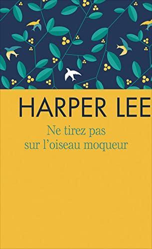 Harper Lee: Ne tirez pas sur l'oiseau moqueur (French language, 2016, France Loisirs)