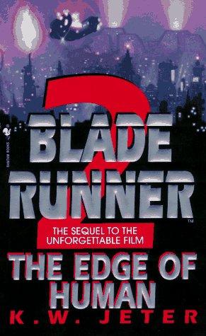 K. W. Jeter: The Edge of Human (Blade Runner, Book 2) (Paperback, Spectra)