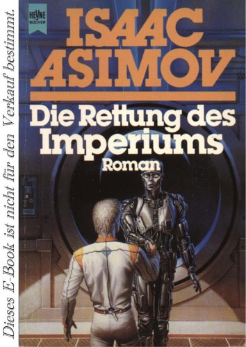 Isaac Asimov: Die Rettung des Imperiums (Paperback, German language, 1991, Heyne)