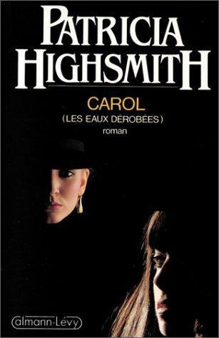 Patricia Highsmith: Carol (Les Eaux dérobées) (French language, 1990, Calmann-Lévy)