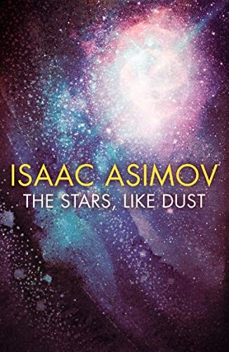 Isaac Asimov: The Stars, Like Dust (Paperback, HarperVoyager)