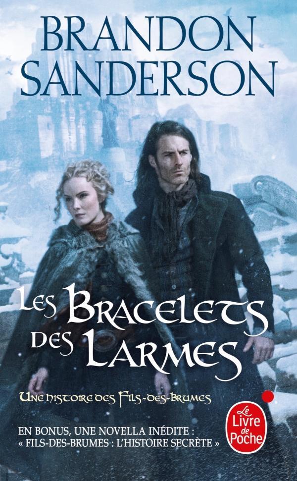 Brandon Sanderson: Les bracelets des larmes (French language, 2019, Le Livre de poche)