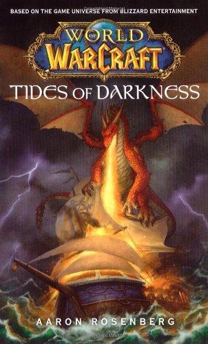 Aaron S. Rosenberg: World of Warcraft: Tides of Darkness