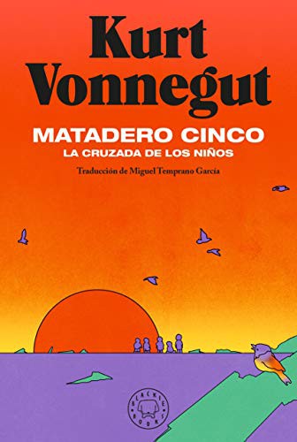 Kurt Vonnegut, Miguel Temprano García (itzultzailea): Matadero cinco (Hardcover, Spanish language, 2021, Blackie Books)