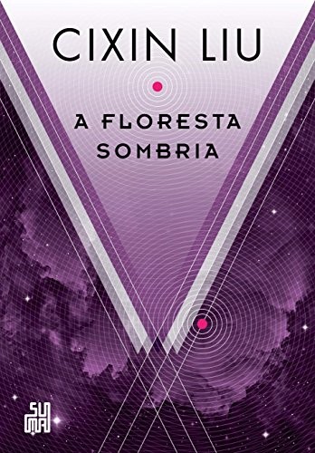 Liu Cixin: A Floresta Sombria (Paperback, Portuguese language, Suma de Letras)