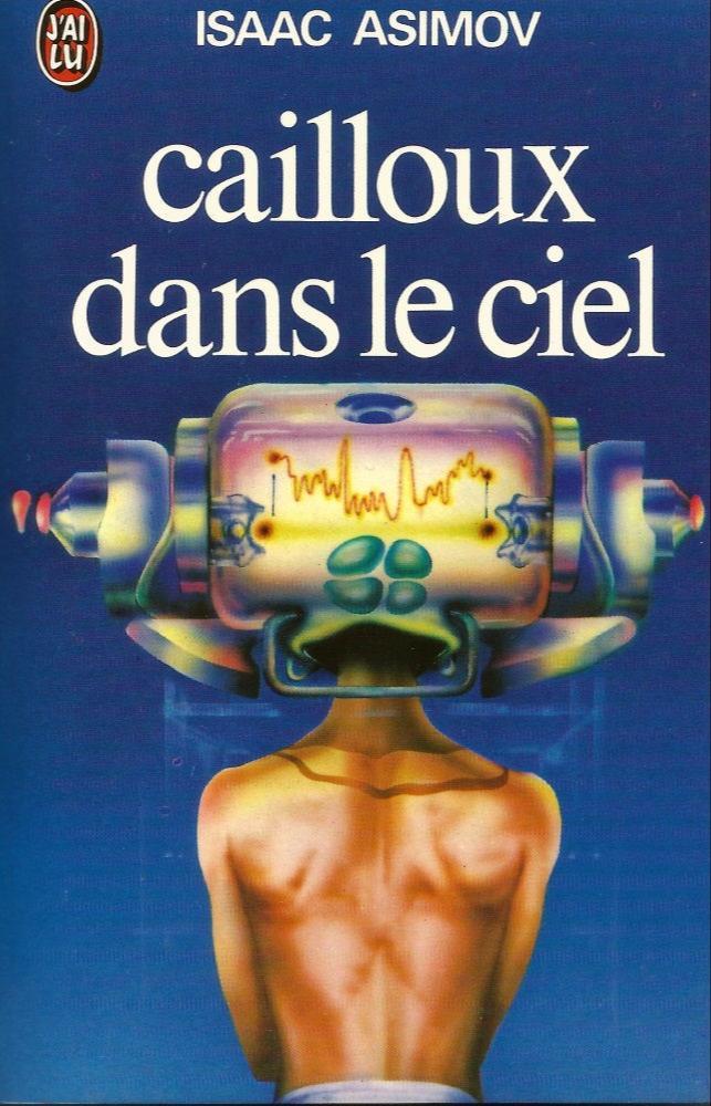 Isaac Asimov: Cailloux dans le ciel (French language, 1974, J'ai Lu)