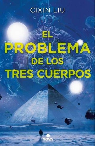 Liu Cixin: El problema de los tres cuerpos (Spanish language, 2016, Ediciones B, Nova)