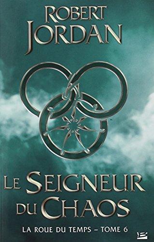 Robert Jordan: Le seigneur du chaos (French language, 2014, Bragelonne)