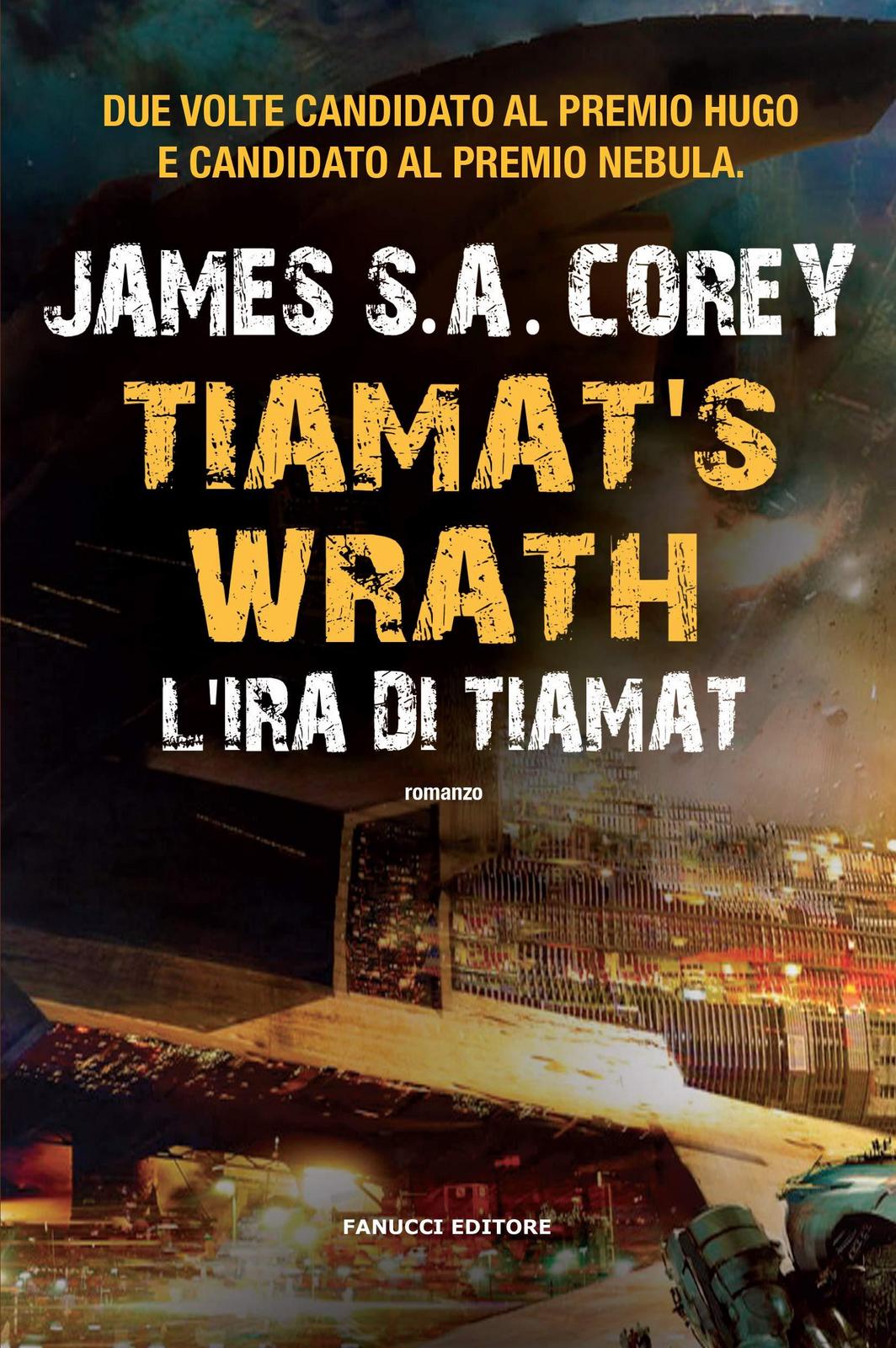 James S. A. Corey: Tiamat’s Wrath - L'ira di Tiamat (Italian language, 2019, Fanucci Editore)