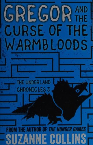 Suzanne Collins: Gregor and the Curse of the Warmbloods (2016, Scholastic)