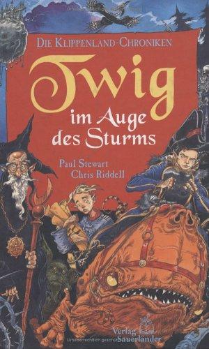 Chris Riddell, Paul Stewart: Twig im Auge des Sturms. Die Klippenland- Chroniken 3. (Hardcover, Sauerländer)