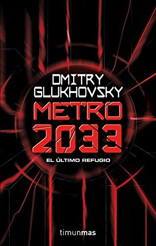 Dmitry Glukhovsky: Metro 2033 (Timun Mas Narrativa, Minotauro, MINOTAURO)