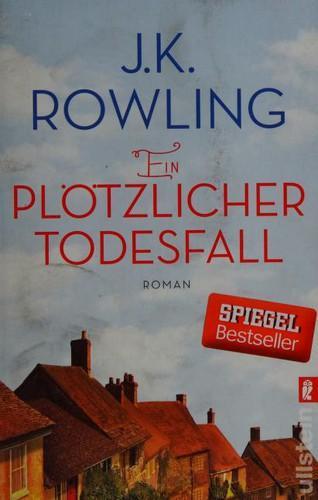 J. K. Rowling: Ein plötzlicher Todesfall (German language, 2013)