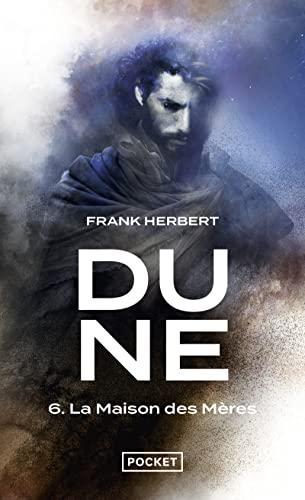 Frank Herbert: Le cycle de Dune. VI, La maison des mères (French language, 2022, Presses Pocket)