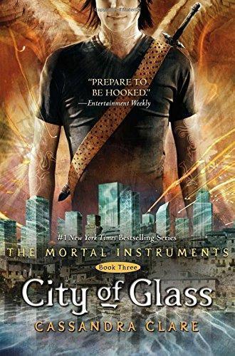 Cassandra Clare: City of Glass (The Mortal Instruments, #3) (2009)