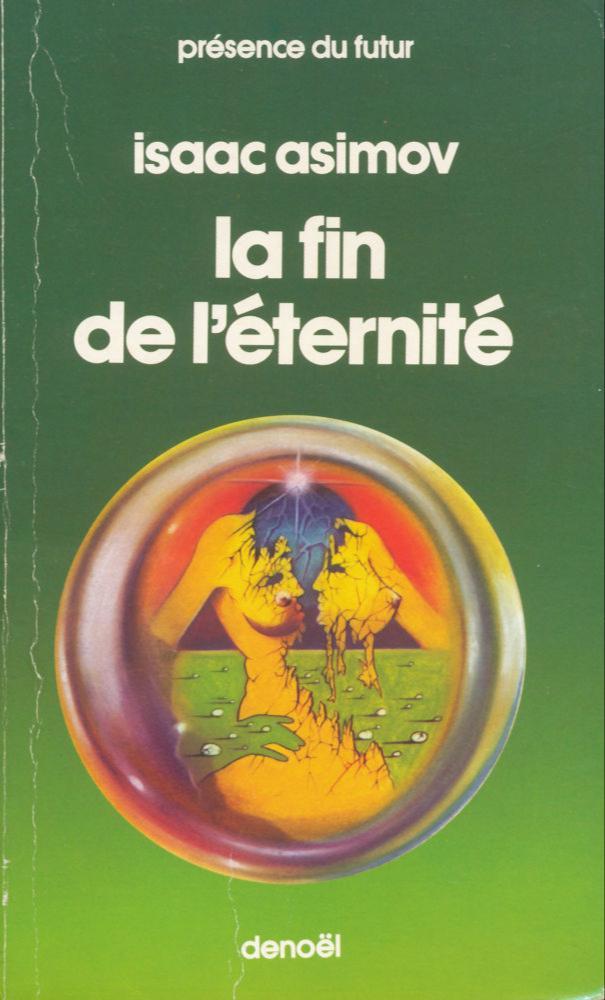 Isaac Asimov: La Fin de l'Éternité (French language, 1983, Éditions Denoël)