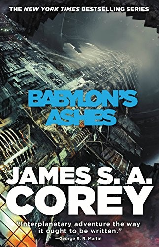 James S. A. Corey: Babylon's Ashes (The Expanse Book 6) (Orbit)